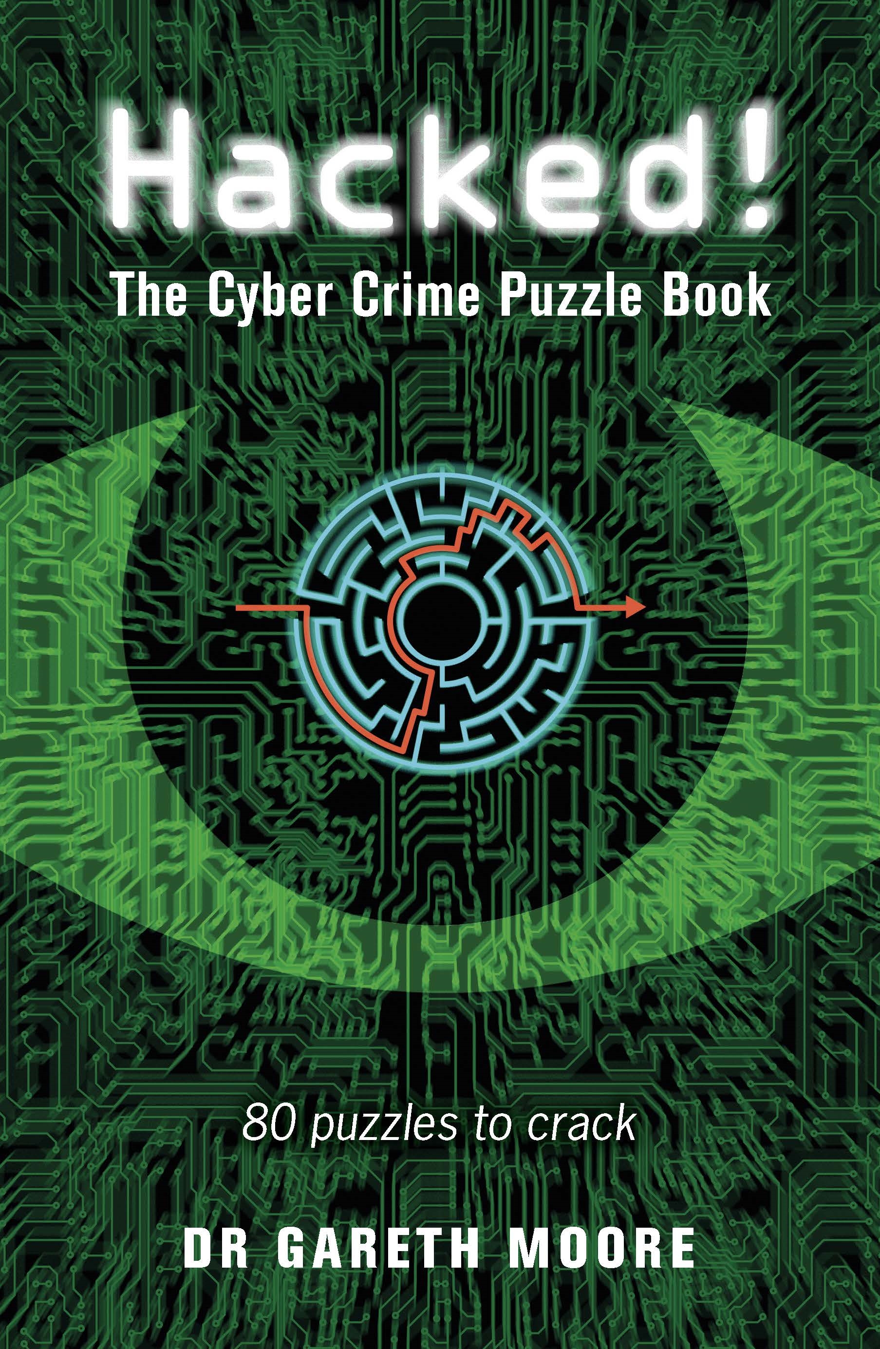 Hacked! : The Cyber Crime Puzzle Book - 100 Puzzles to Crack